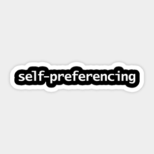 Self Preferencing Typography White Text Sticker